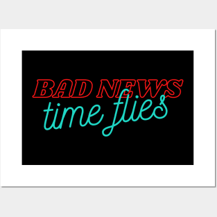 Bad news, Time Flies Posters and Art